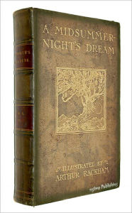 Title: A Midsummer Night's Dream (Illustrated by Arthur Rackham + Audiobook Download Link + Active TOC), Author: William Shakespeare