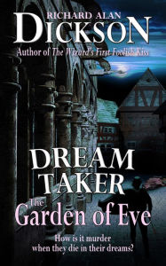 Title: Dream Taker: The Garden of Eve, Author: Richard Alan Dickson