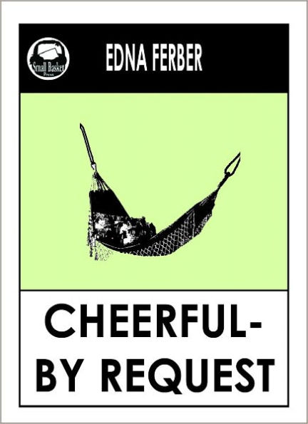 Edna Ferber's Cheerful by Request