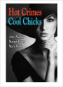 Hot Crimes Cool Chicks: An Anthology