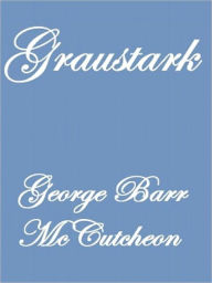 Title: Graustark, Author: George Barr McCutcheon