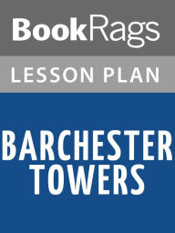 Title: Barchester Towers by Anthony Trollope Lesson Plans, Author: BookRags