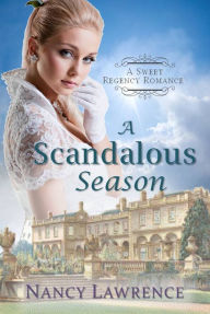 Title: A Scandalous Season, Author: Nancy Lawrence