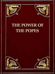 Title: The Power of the Popes, Author: Pierre Claude François Daunou