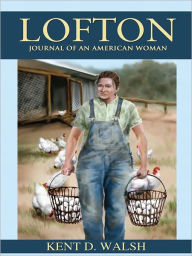 Title: Lofton: Journal of an American Woman, Author: Kent D. Walsh