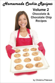 Title: Chocolate Chip and Chocolate Cookie Recipes, Author: Christina Peterson