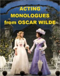 Title: Acting Monologues from Oscar Wilde, Author: Gerald P. Murphy