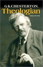 G.K. Chesterton, Theologian