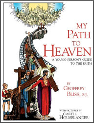 Title: My Path to Heaven, Author: Fr. Geoffrey Bliss