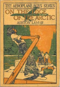 Title: On the Edge of the Arctic, Author: Harry Lincoln Sayler