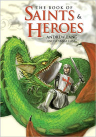 Title: Book of Saints & Heroes, Author: Andrew and Lenora Lang