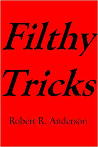 Title: Filthy Tricks, Author: Robert R. Anderson