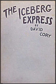 Title: The Iceberg Express, Author: David Cory