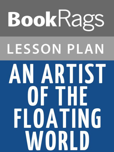 An Artist of the Floating World by Kazuo Ishiguro Lesson Plans