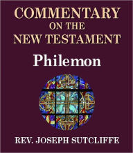 Title: Sutcliffe's Commentary on the Old & New Testaments - Book of Philemon, Author: Rev. Joseph Sutcliffe A.M.