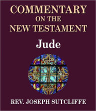 Title: Sutcliffe's Commentary on the Old & New Testaments - Book of Jude, Author: Rev. Joseph Sutcliffe A.M.