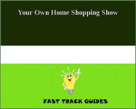 Title: Your Own Home Shopping Show, Author: Alexey