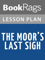 Title: The Moor's Last Sigh by Salman Rushdie Lesson Plans, Author: BookRags