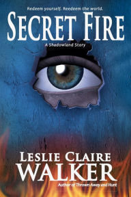 Title: Secret Fire, Author: Leslie Claire Walker