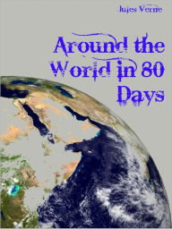 Title: Around the World in 80 Days (Illustrated), Author: Jules Verne