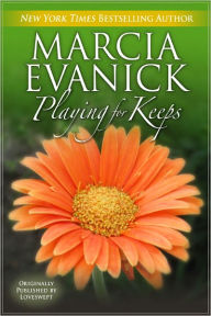 Title: Playing For Keeps, Author: Marcia Evanick