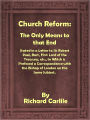 Church Reform: The Only Means to that End, Stated in a Letter to Sir Robert Peel, Bart, First Lord of the Treasury, etc.