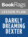 Darkly Dreaming Dexter by Jeff Lindsay Lesson Plans