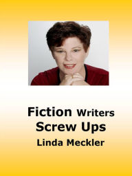 Title: Ficton Writers Screw Ups, Author: Linda Meckler