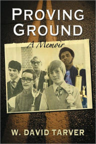 Title: Proving Ground: A Memoir, Author: David Tarver