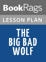 Title: The Big Bad Wolf by James Patterson Lesson Plans, Author: BookRags