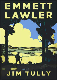 Title: Emmett Lawler, Author: Jim Tully