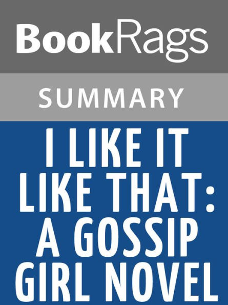 I Like it Like That by Cecily Von Ziegesar l Summary & Study Guides