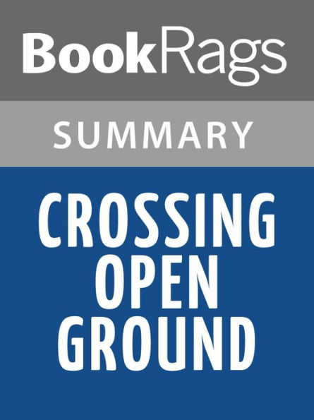 Crossing Open Ground by Barry Lopez l Summary & Study Guide