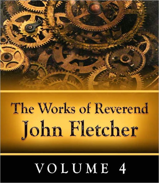 The Works of Reverend John Fletcher - Volume 4