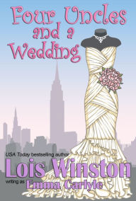 Title: Four Uncles and a Wedding, Author: Lois Winston