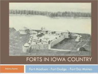 Title: Forts in the Iowa Country, Author: Jacob Van Der Zee