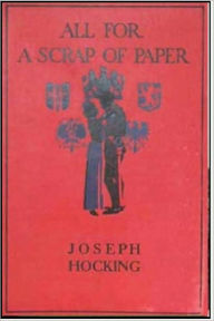 Title: All For a Scrap of Paper, Author: Joseph Hocking