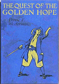 Title: The Quest of the 'Golden Hope', Author: Percy F. Westerman