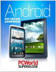 Title: Android Ice Cream Sandwich Superguide, Author: PCWorld Editors