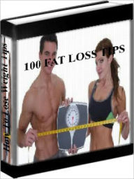 Title: 100 Fat Loss Tips - How To Lose Weight And Keep It Off, Author: Mamett Oz