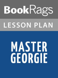 Title: Master Georgie by Beryl Bainbridge Lesson Plans, Author: BookRags