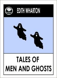 Title: Edith Wharton's Tales of Men and Ghosts, Author: Edith Wharton