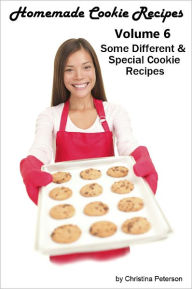 Title: Some Different and Special Cookie Recipes, Author: Christina Peterson