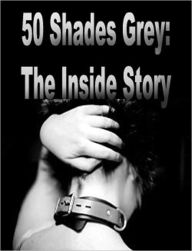 Title: 50 Shades Grey: The Inside Story, Author: BDSM America