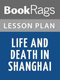 Title: Life and Death in Shanghai by Nien Cheng Lesson Plans, Author: BookRags