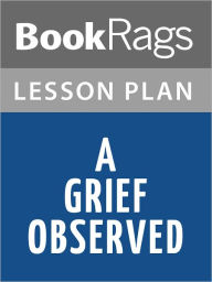 Title: A Grief Observed by C. S. Lewis Lesson Plans, Author: BookRags
