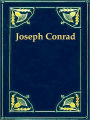 Two JOSEPH CONRAD Classics - The Arrow of Gold, & The Rescue