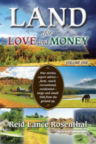 Title: Land For Love And Money: Volume 1, Author: Reid Lance Rosenthal