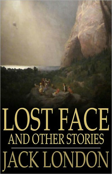 Lost Face: An Adventure, Fiction and Literature Classic By Jack London! AAA+++