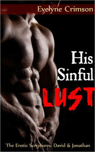 Title: His Sinful Lust (The Erotic Scriptures: David and Jonathan), Author: Evelyne Crimson